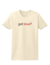 Got Blood Womens T-Shirt-Womens T-Shirt-TooLoud-Natural-X-Small-Davson Sales