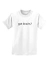 Got Brains Childrens T-Shirt-Childrens T-Shirt-TooLoud-White-X-Small-Davson Sales