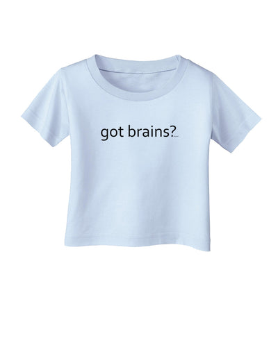 Got Brains Infant T-Shirt-Infant T-Shirt-TooLoud-Light-Blue-06-Months-Davson Sales