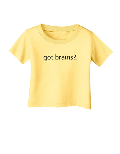 Got Brains Infant T-Shirt-Infant T-Shirt-TooLoud-Daffodil-Yellow-06-Months-Davson Sales