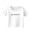 Got Brains Infant T-Shirt-Infant T-Shirt-TooLoud-White-06-Months-Davson Sales