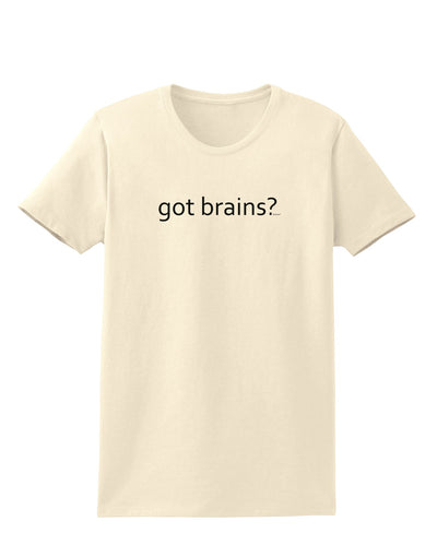 Got Brains Womens T-Shirt-Womens T-Shirt-TooLoud-Natural-X-Small-Davson Sales