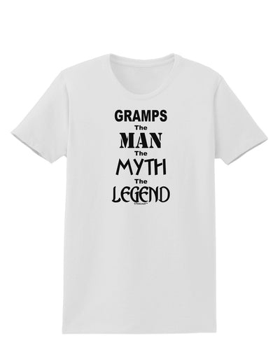 Gramps The Man The Myth The Legend Womens T-Shirt by TooLoud-TooLoud-White-X-Small-Davson Sales