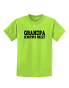 Grandpa Knows Best Childrens T-Shirt by TooLoud-Childrens T-Shirt-TooLoud-Lime-Green-X-Small-Davson Sales