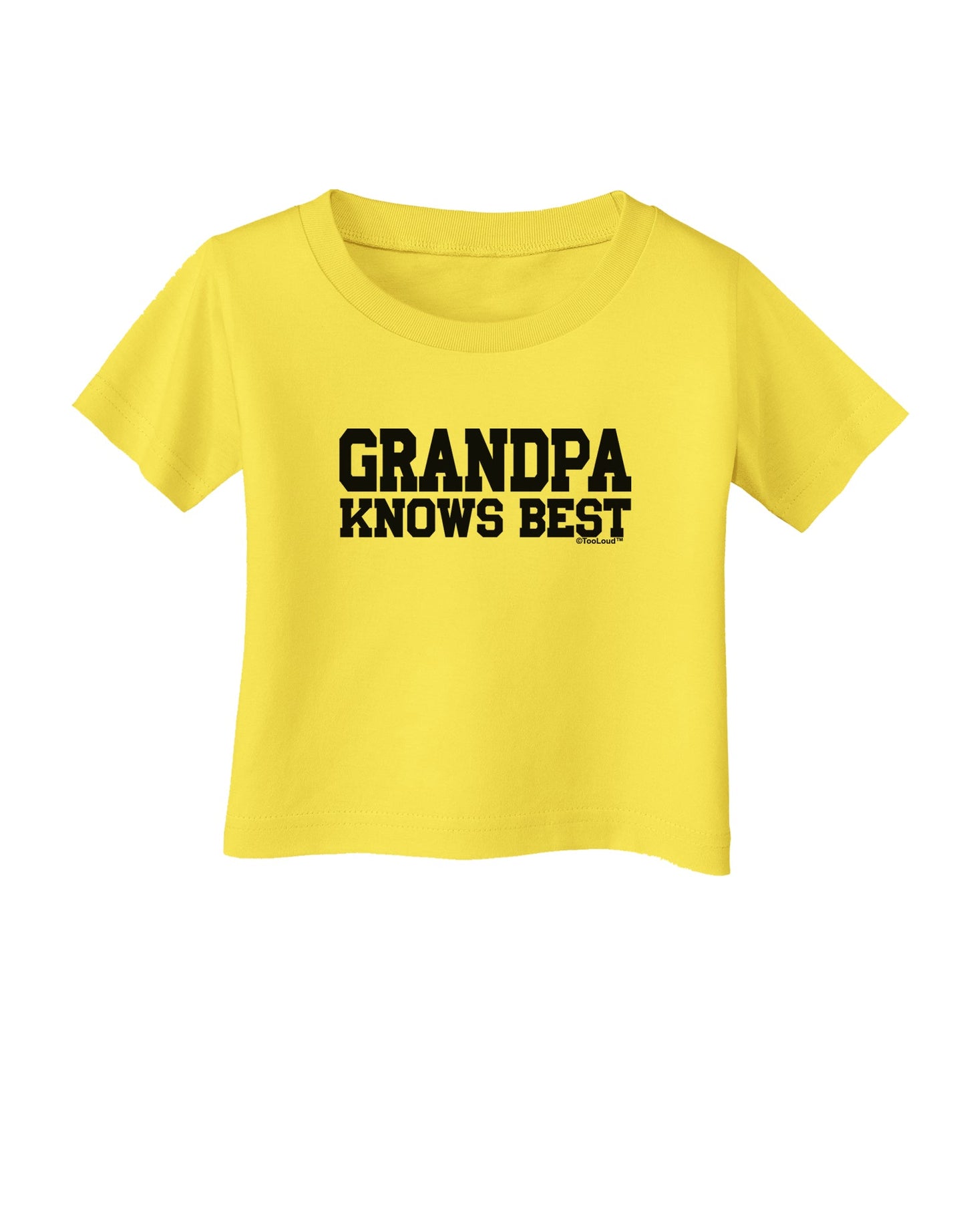 Grandpa Knows Best Infant T-Shirt by TooLoud-Infant T-Shirt-TooLoud-Yellow-06-Months-Davson Sales