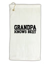 Grandpa Knows Best Micro Terry Gromet Golf Towel 16 x 25 inch by TooLoud-Golf Towel-TooLoud-White-Davson Sales