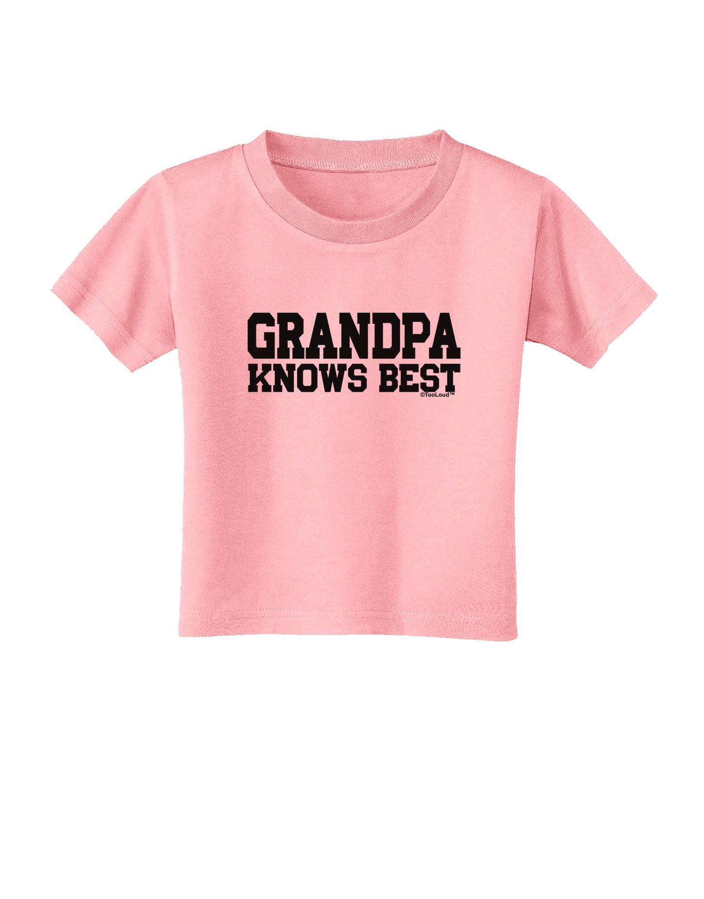 Grandpa Knows Best Toddler T-Shirt by TooLoud-Toddler T-Shirt-TooLoud-Candy-Pink-2T-Davson Sales