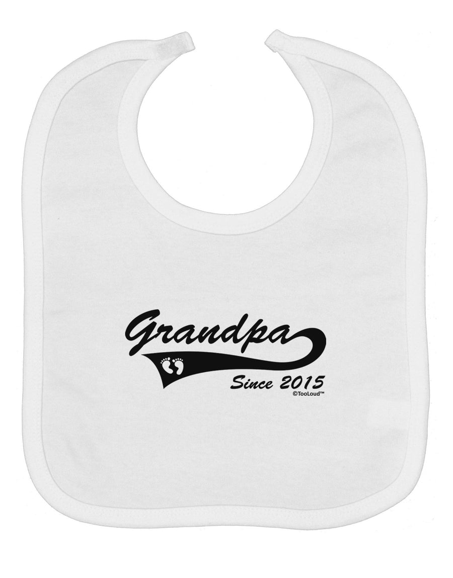 Grandpa Since 2015 Baby Bib by TooLoud