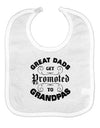 Great Dads get Promoted to Grandpas Baby Bib