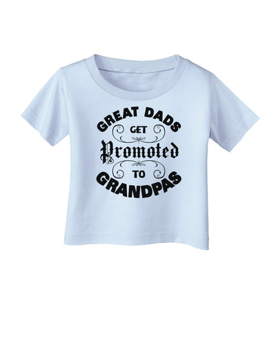 Great Dads get Promoted to Grandpas Infant T-Shirt-TooLoud-Light-Blue-06-Months-Davson Sales