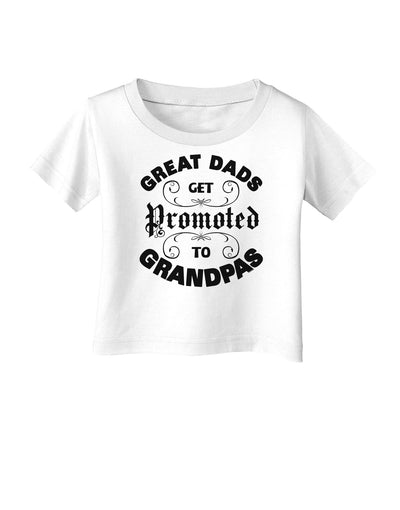 Great Dads get Promoted to Grandpas Infant T-Shirt-TooLoud-White-06-Months-Davson Sales