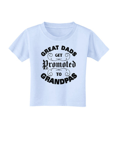 Great Dads get Promoted to Grandpas Toddler T-Shirt-TooLoud-Light-Blue-2T-Davson Sales