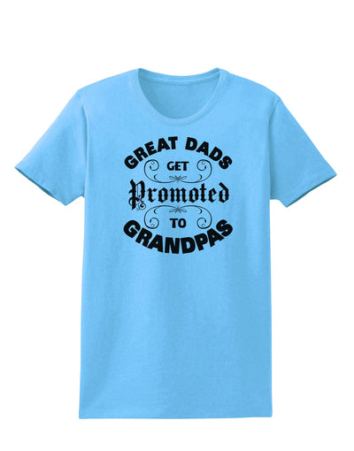 Great Dads get Promoted to Grandpas Womens T-Shirt-TooLoud-Aquatic-Blue-X-Small-Davson Sales