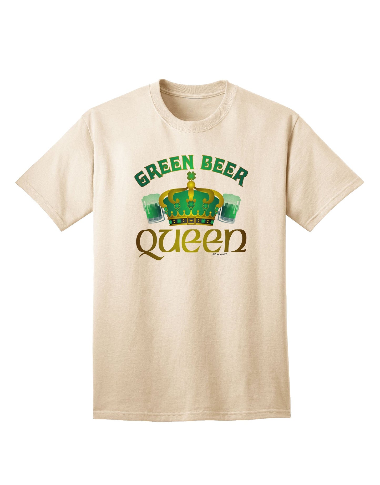 Green Beer Queen - Premium Adult T-Shirt for the Ultimate Party Enthusiast-Mens T-shirts-TooLoud-Natural-Small-Davson Sales