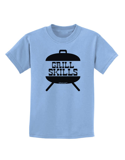 Grill Skills Grill Design Childrens T-Shirt by TooLoud-Childrens T-Shirt-TooLoud-Light-Blue-X-Small-Davson Sales