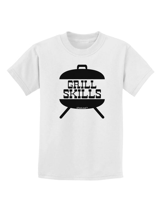 Grill Skills Grill Design Childrens T-Shirt by TooLoud-Childrens T-Shirt-TooLoud-White-X-Small-Davson Sales