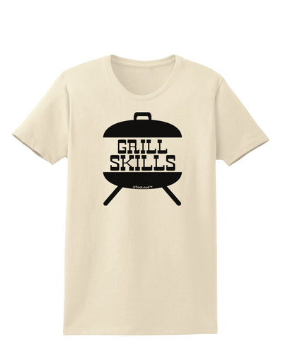 Grill Skills Grill Design Womens T-Shirt by TooLoud-Womens T-Shirt-TooLoud-Natural-X-Small-Davson Sales