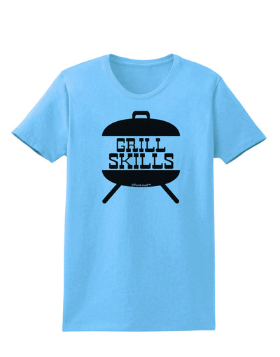 Grill Skills Grill Design Womens T-Shirt by TooLoud-Womens T-Shirt-TooLoud-Aquatic-Blue-X-Small-Davson Sales