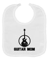 Guitar Mom - Mother's Day Design Baby Bib