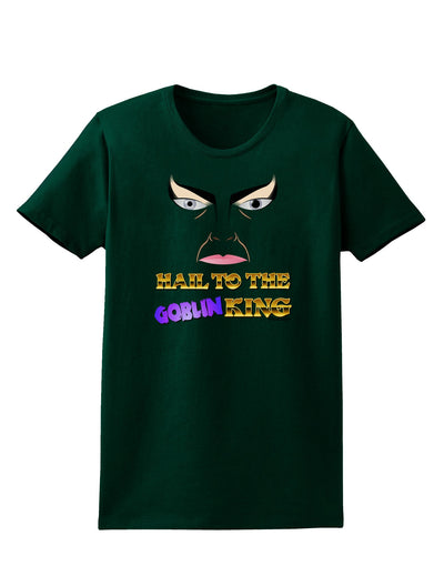 Hail to the Goblin King Womens Dark T-Shirt-TooLoud-Forest-Green-Small-Davson Sales