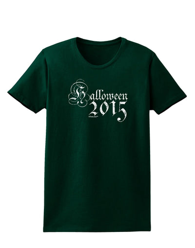 Halloween 2015 Script Distressed Womens Dark T-Shirt-TooLoud-Forest-Green-Small-Davson Sales