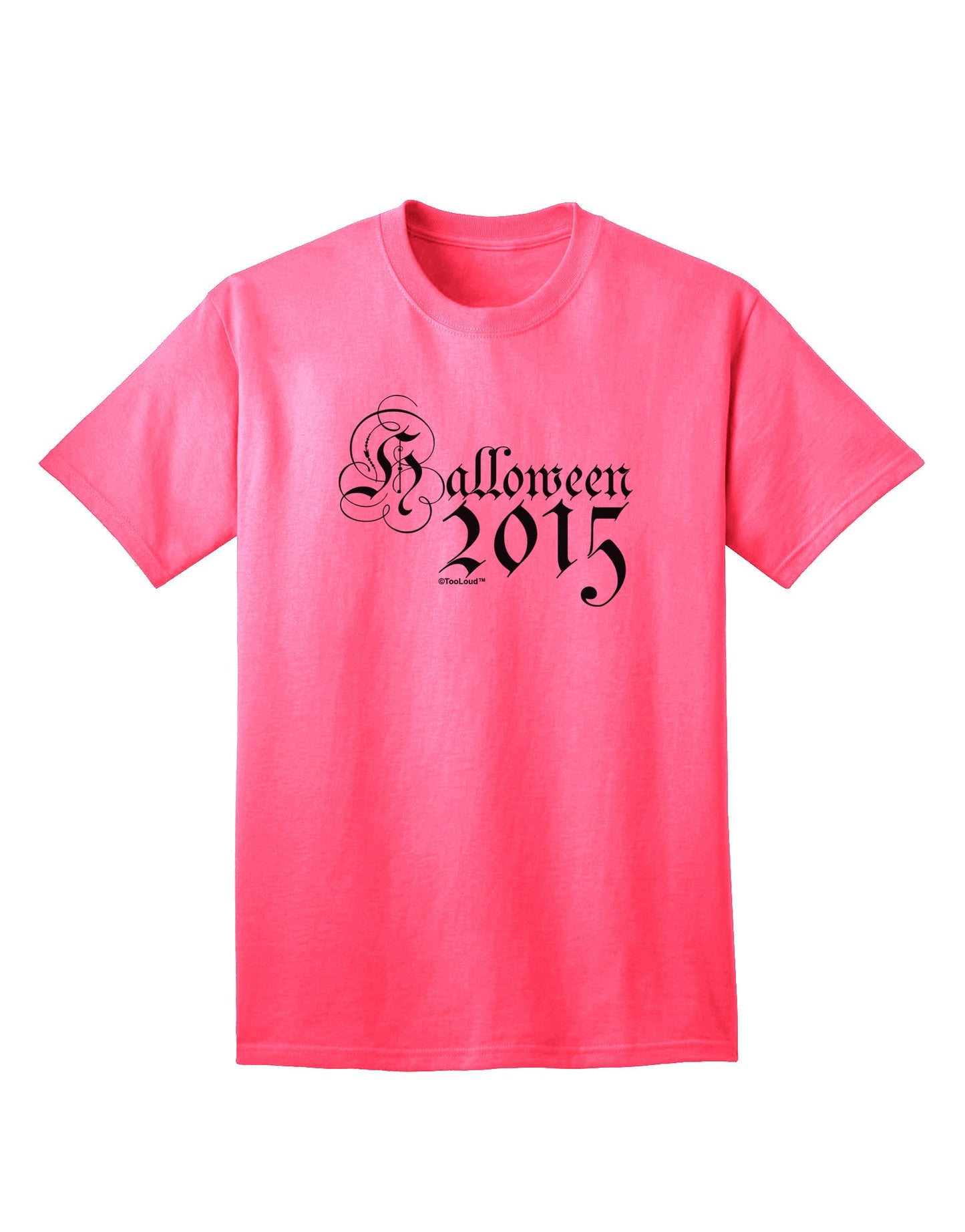 Halloween Current Year Script Text Adult T-Shirt-Mens T-Shirt-TooLoud-Neon-Pink-Small-Davson Sales