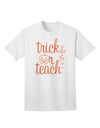 Trick or Teach Adult T-Shirt White 4XL Tooloud