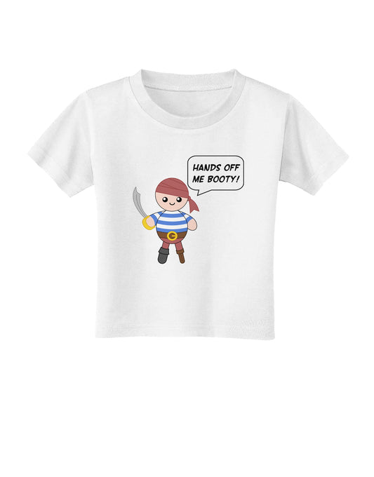 Hands Off Me Booty - Petey the Pirate Toddler T-Shirt-Toddler T-Shirt-TooLoud-White-2T-Davson Sales
