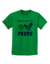 Hangin With My Peeps Childrens T-Shirt-Childrens T-Shirt-TooLoud-Kelly-Green-X-Small-Davson Sales