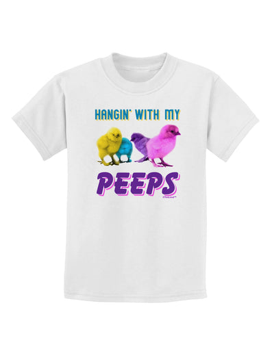 Hangin With My Peeps Childrens T-Shirt-Childrens T-Shirt-TooLoud-White-X-Small-Davson Sales