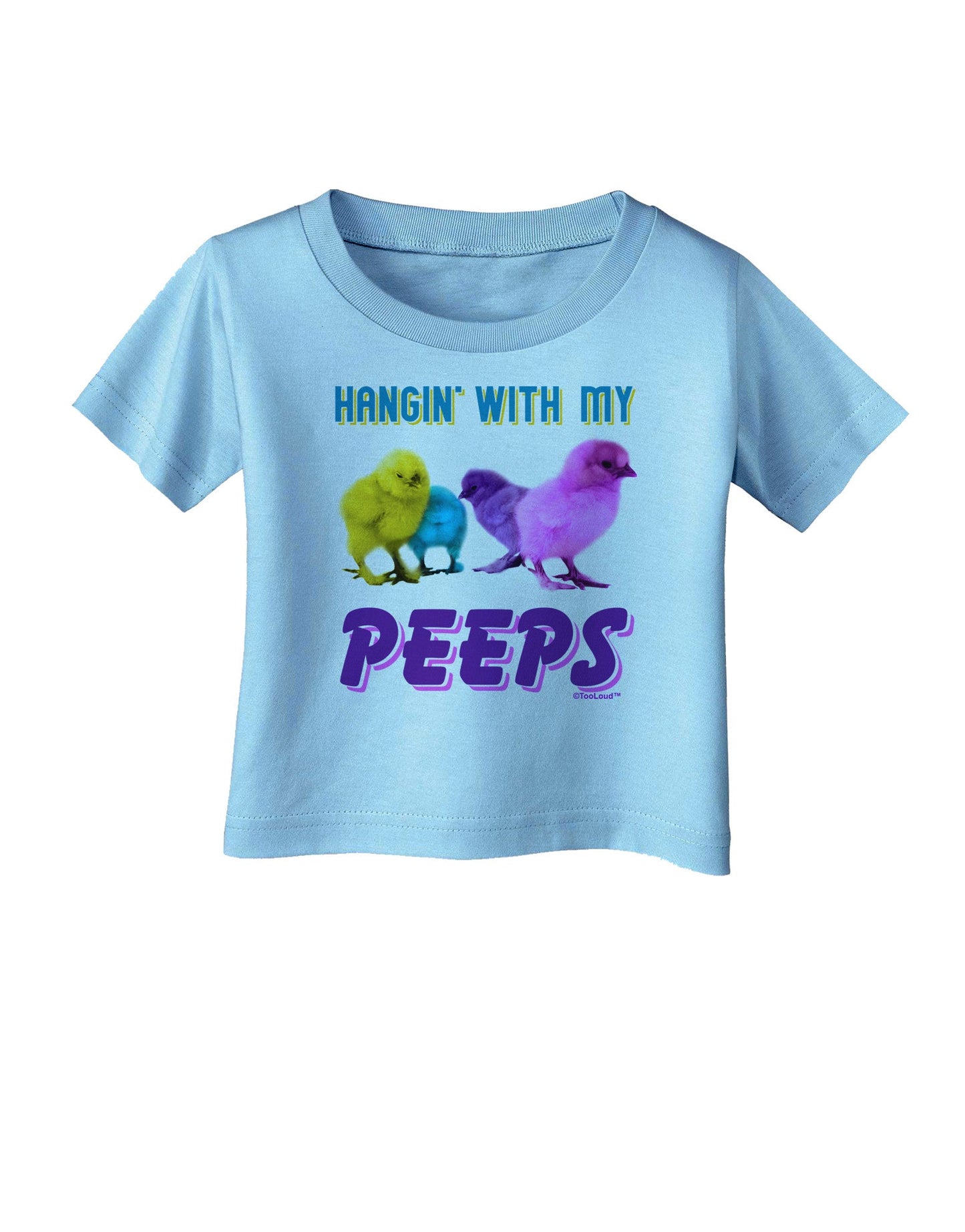 Hangin With My Peeps Infant T-Shirt-Infant T-Shirt-TooLoud-Aquatic-Blue-06-Months-Davson Sales