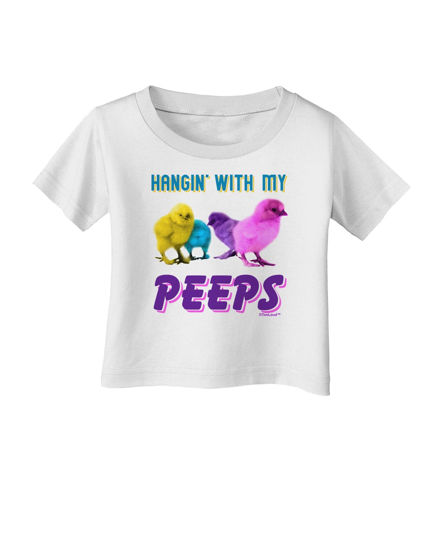 Hangin With My Peeps Infant T-Shirt-Infant T-Shirt-TooLoud-White-06-Months-Davson Sales
