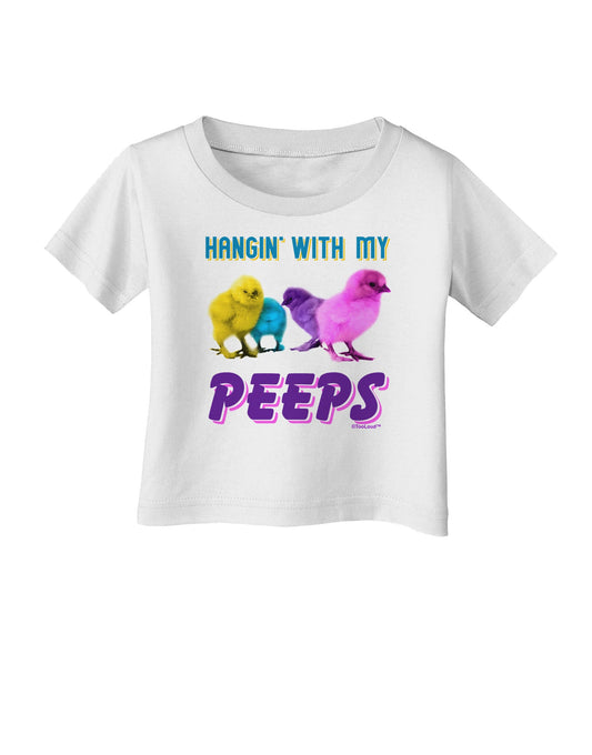Hangin With My Peeps Infant T-Shirt-Infant T-Shirt-TooLoud-White-06-Months-Davson Sales