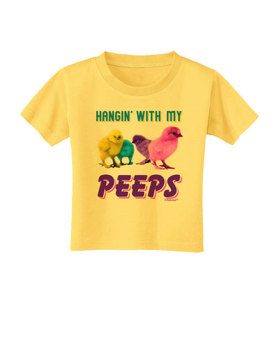 Hangin With My Peeps Toddler T-Shirt-Toddler T-Shirt-TooLoud-Yellow-2T-Davson Sales