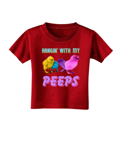 Hangin With My Peeps Toddler T-Shirt Dark-Toddler T-Shirt-TooLoud-Red-2T-Davson Sales