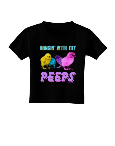 Hangin With My Peeps Toddler T-Shirt Dark-Toddler T-Shirt-TooLoud-Black-2T-Davson Sales