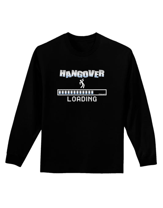 Hangover Loading Adult Long Sleeve Dark T-Shirt-TooLoud-Black-Small-Davson Sales
