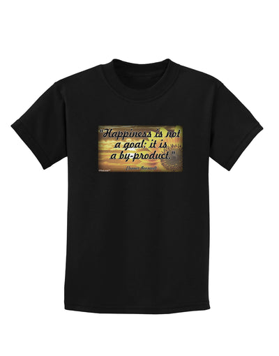 Happiness Is Not A Goal Childrens Dark T-Shirt by TooLoud-Childrens T-Shirt-TooLoud-Black-X-Small-Davson Sales