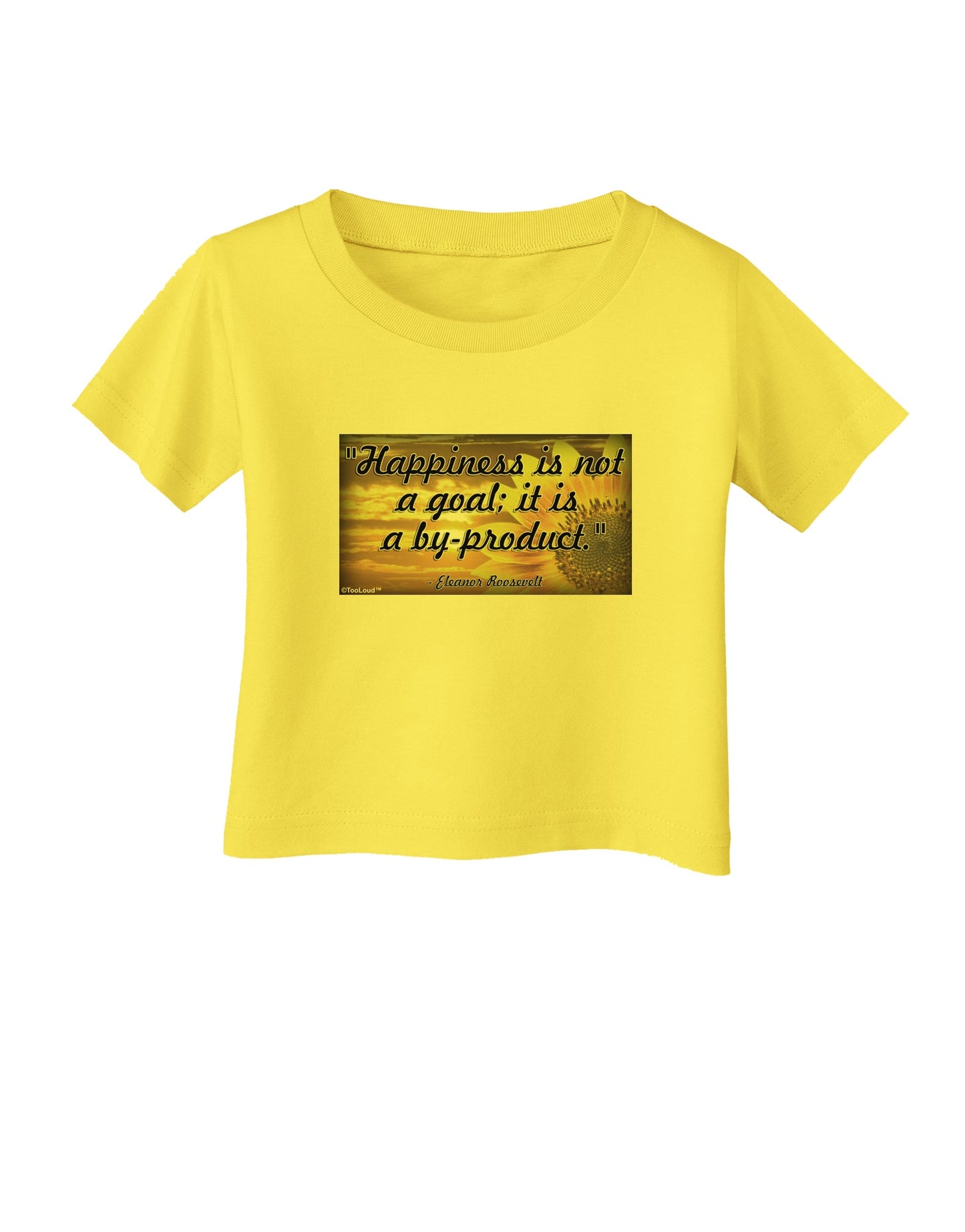 Happiness Is Not A Goal Infant T-Shirt by TooLoud-Infant T-Shirt-TooLoud-Yellow-06-Months-Davson Sales