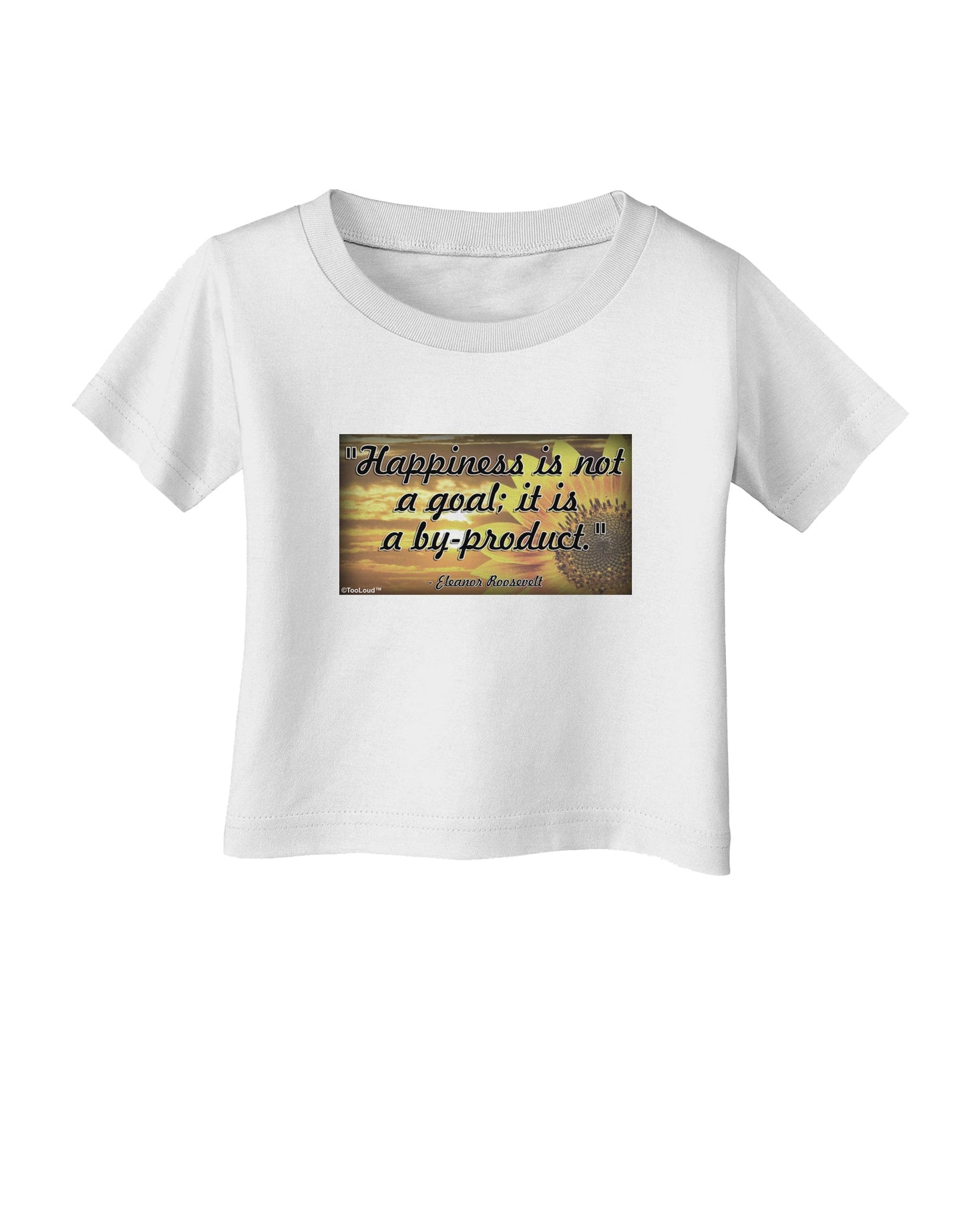 Happiness Is Not A Goal Infant T-Shirt by TooLoud-Infant T-Shirt-TooLoud-White-06-Months-Davson Sales