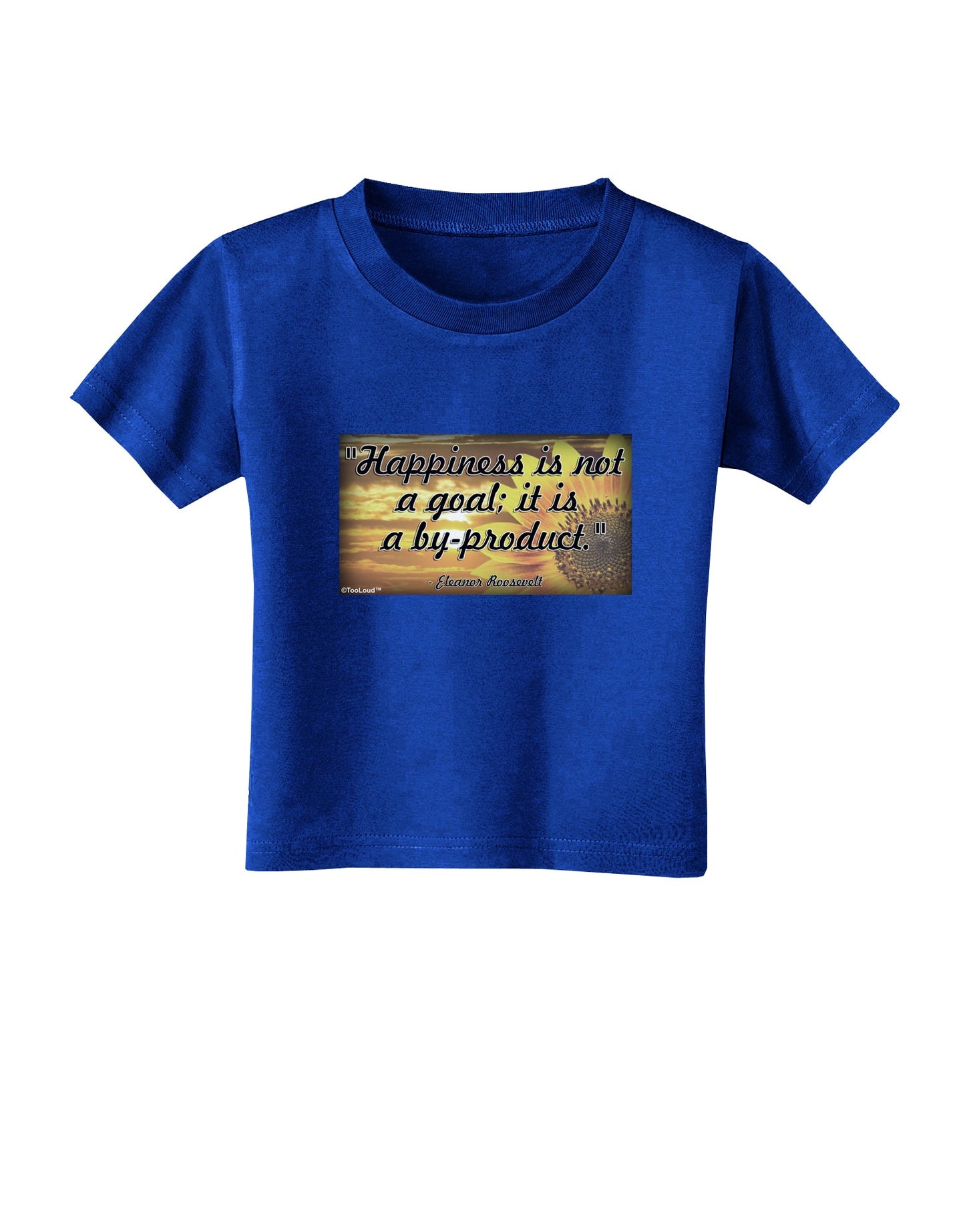 Happiness Is Not A Goal Toddler T-Shirt Dark by TooLoud-Toddler T-Shirt-TooLoud-Royal-Blue-2T-Davson Sales