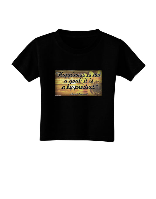 Happiness Is Not A Goal Toddler T-Shirt Dark by TooLoud-Toddler T-Shirt-TooLoud-Black-2T-Davson Sales