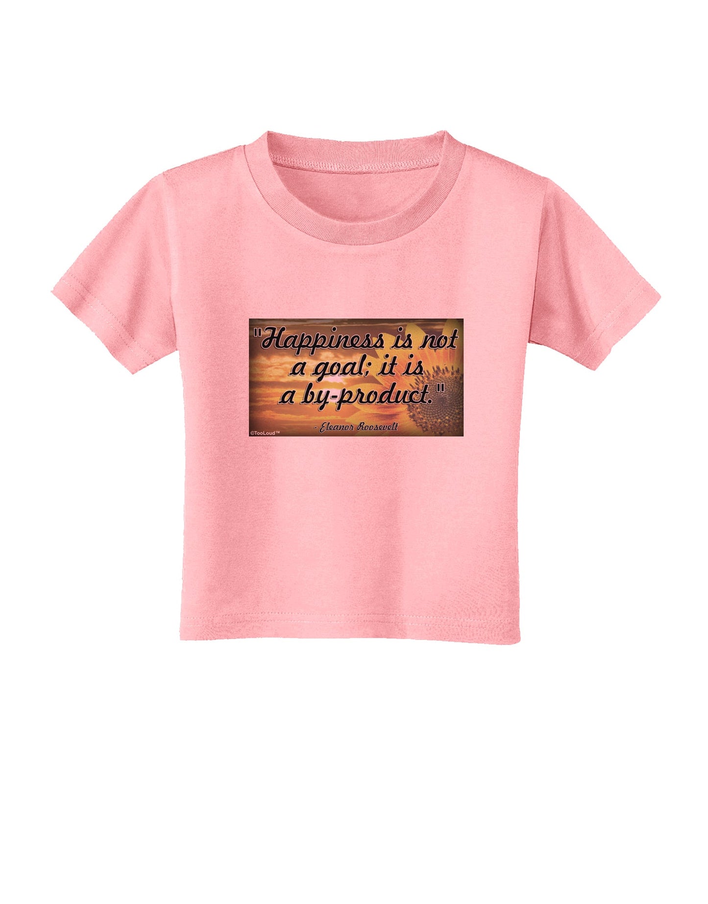 Happiness Is Not A Goal Toddler T-Shirt by TooLoud-Toddler T-Shirt-TooLoud-Candy-Pink-2T-Davson Sales