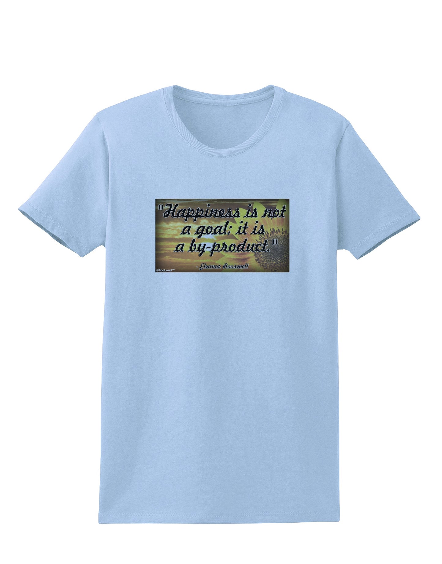 Happiness Is Not A Goal Womens T-Shirt by TooLoud-Womens T-Shirt-TooLoud-Light-Blue-X-Small-Davson Sales