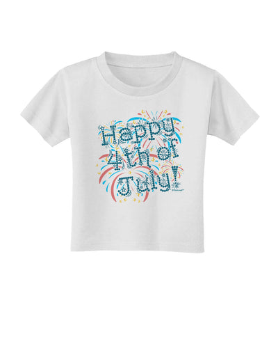 Happy 4th of July - Fireworks Design Toddler T-Shirt-Toddler T-Shirt-TooLoud-White-2T-Davson Sales