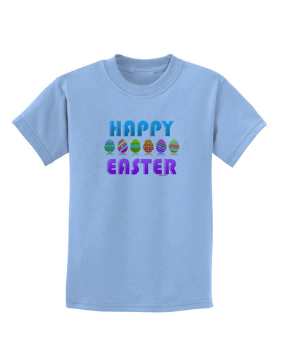 Happy Easter Decorated Eggs Childrens T-Shirt-Childrens T-Shirt-TooLoud-Light-Blue-X-Small-Davson Sales