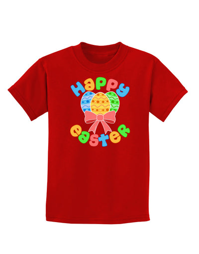 Happy Easter Easter Eggs Childrens Dark T-Shirt by TooLoud-Childrens T-Shirt-TooLoud-Red-X-Small-Davson Sales