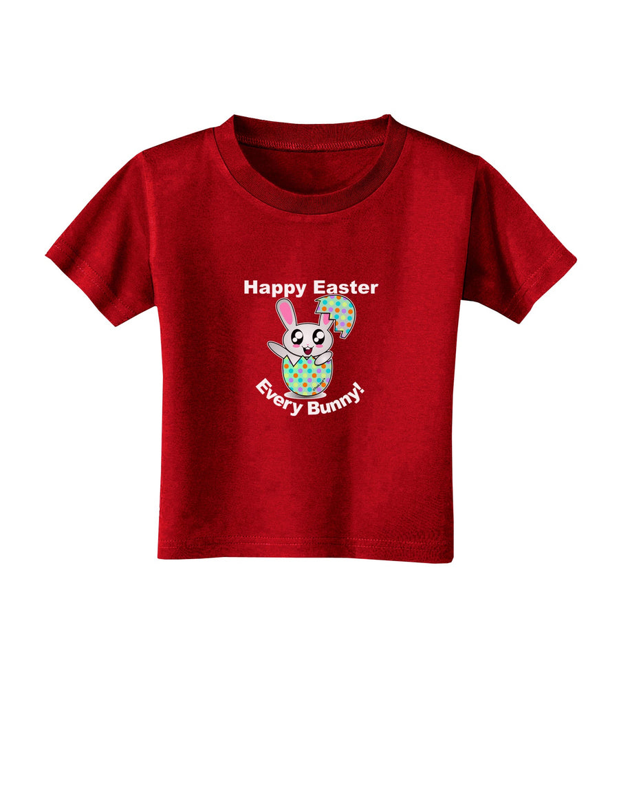 Happy Easter Every Bunny Toddler T-Shirt Dark by TooLoud