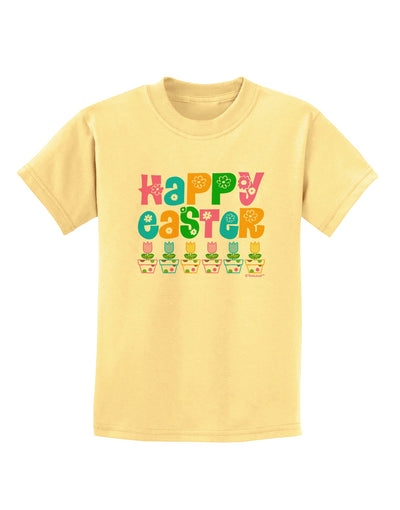 Happy Easter - Tulips Childrens T-Shirt by TooLoud-Childrens T-Shirt-TooLoud-Daffodil-Yellow-X-Small-Davson Sales