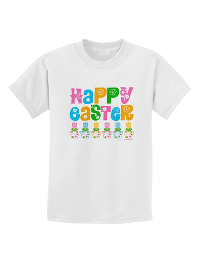 Happy Easter - Tulips Childrens T-Shirt by TooLoud-Childrens T-Shirt-TooLoud-White-X-Small-Davson Sales